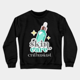 Skin Care Enthusiast Crewneck Sweatshirt